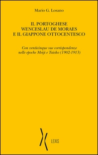 Il portoghese Wenceslau de Moraes e il Giappone ottocentesco. Con venticinque sue corrispondenze nelle epoche Meiji e Taisho (1902-1913) - Librerie.coop