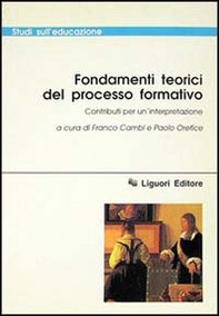 Fondamenti teorici del processo formativo. Contributi per un'interpretazione - Librerie.coop