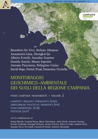 Monitoraggio geochimico-ambientale dei suoli della Regione Campania. Piano Campania trasparente - Librerie.coop