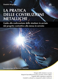 La pratica delle costruzioni metalliche. Guida alla realizzazione delle strutture in acciaio dal progetto costruttivo alla messa in servizio - Librerie.coop La pratica delle costruzioni metalliche. Guida alla realizzazione delle strutture in acciaio dal progetto costruttivo alla messa in servizio - Librerie.coop