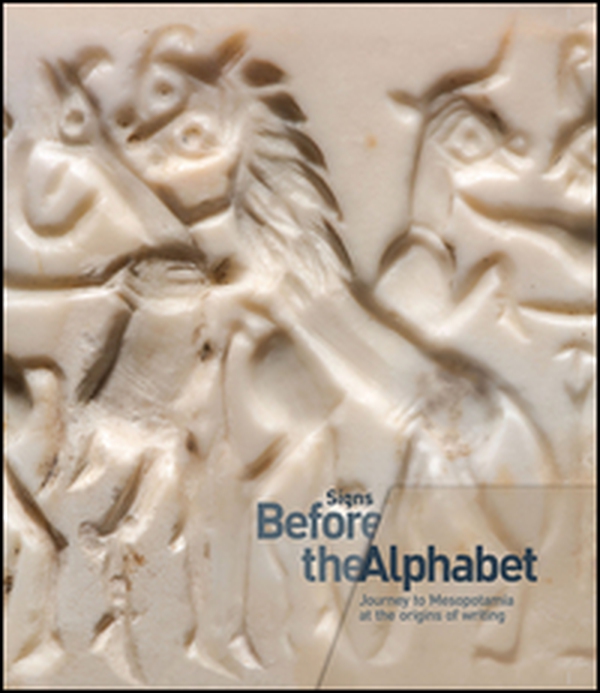 Signs. Before the alphabet. Journey to Mesopotamia at the origins of writing. Catalogo della mostra (Venezia, 19 gennaio-25 aprile 2017) - Librerie.coop Signs. Before the alphabet. Journey to Mesopotamia at the origins of writing. Catalogo della mostra (Venezia, 19 gennaio-25 aprile 2017) - Librerie.coop