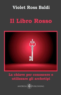 Libro rosso. La chiave per conoscere e utilizzare gli archetipi - Librerie.coop
