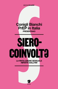 Sierocoinvolt. La rivoluzione sessuale riparte dall'HIV - Librerie.coop