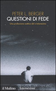 Questioni di fede. Una professione scettica del cristianesimo - Librerie.coop