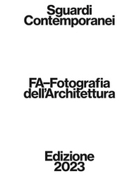 Sguardi contemporanei. 10 fotografi x 10 fotografie. FA - Fotografia dell'Architettura - Librerie.coop Sguardi contemporanei. 10 fotografi x 10 fotografie. FA - Fotografia dell'Architettura - Librerie.coop