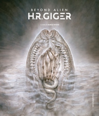 H.R. Giger. Beyond alien - Librerie.coop