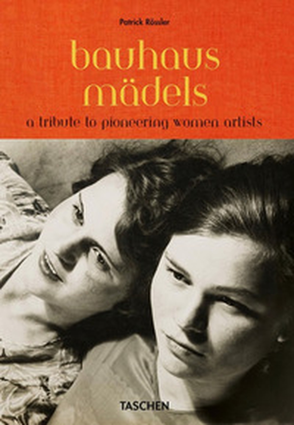 Bauhaus mädels. A tribute to pioneering women artists - Librerie.coop Bauhaus mädels. A tribute to pioneering women artists - Librerie.coop