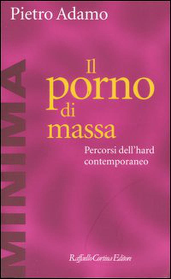 Il porno di massa. Percorsi dell'hard contemporaneo - Librerie.coop Il porno di massa. Percorsi dell'hard contemporaneo - Librerie.coop
