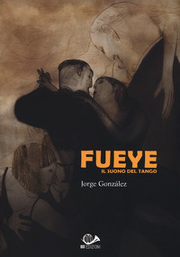 Fueye. Il suono del tango - Librerie.coop Fueye. Il suono del tango - Librerie.coop