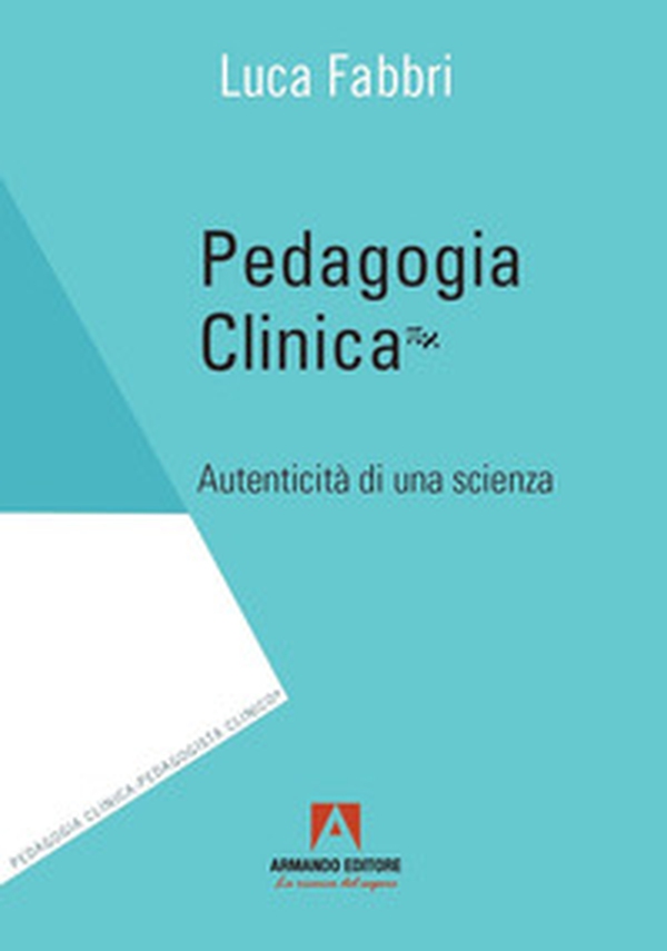 Pedagogia clinica. Autenticità di una scienza - Librerie.coop Pedagogia clinica. Autenticità di una scienza - Librerie.coop