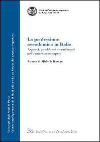 La professione accademica in Italia. Aspetti, problemi e confronti nel contesto europeo - Librerie.coop
