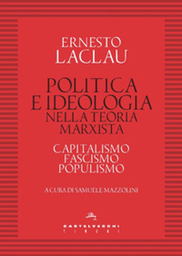 Politica e ideologia nella teoria Marxista. Capitalismo, fascismo, populismo - Librerie.coop Politica e ideologia nella teoria Marxista. Capitalismo, fascismo, populismo - Librerie.coop