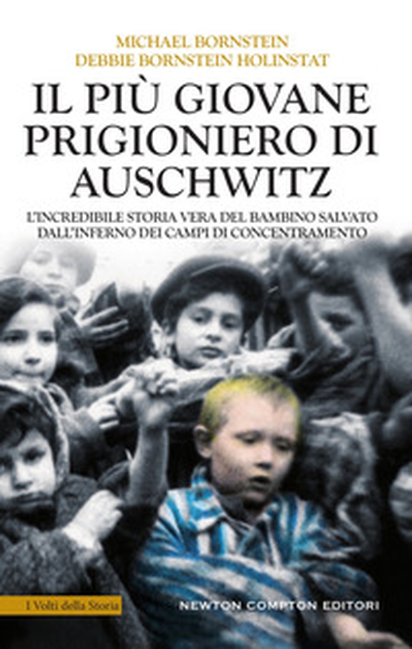 Il più giovane prigioniero di Auschwitz. L'incredibile storia vera del bambino salvato dall'inferno dei campi di concentramento - Librerie.coop Il più giovane prigioniero di Auschwitz. L'incredibile storia vera del bambino salvato dall'inferno dei campi di concentramento - Librerie.coop