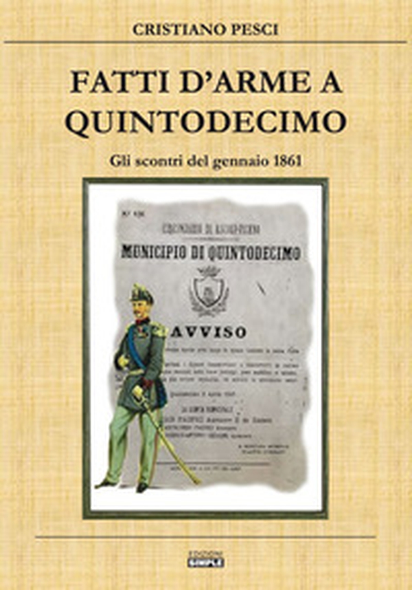 Fatti d'arme a Quintodecimo. Gli scontri del gennaio 1861 - Librerie.coop Fatti d'arme a Quintodecimo. Gli scontri del gennaio 1861 - Librerie.coop
