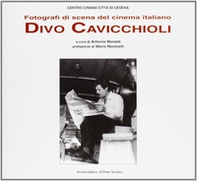Fotografi di scena del cinema italiano. Divo Cavicchioli - Librerie.coop Fotografi di scena del cinema italiano. Divo Cavicchioli - Librerie.coop