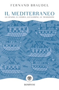 Il mediterraneo. Lo spazio, la storia, gli uomini, le tradizioni - Librerie.coop Il mediterraneo. Lo spazio, la storia, gli uomini, le tradizioni - Librerie.coop