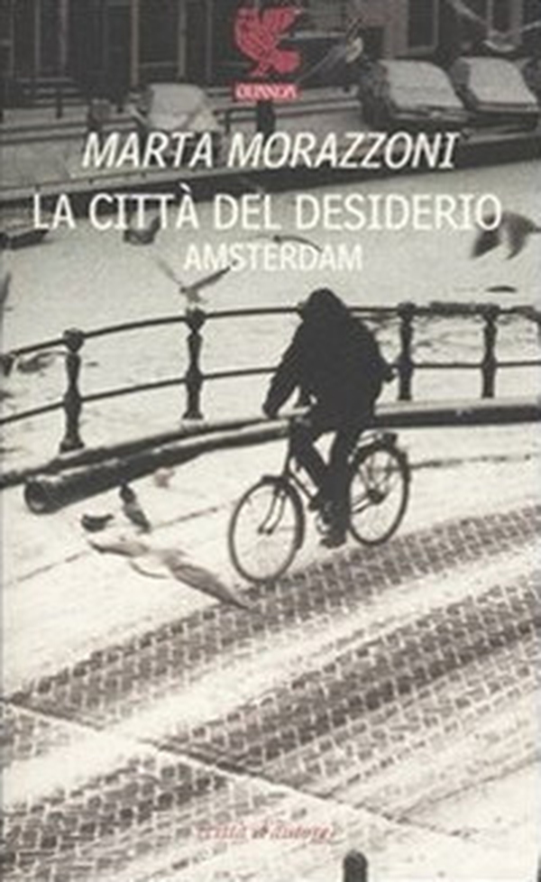 La città del desiderio, Amsterdam - Librerie.coop La città del desiderio, Amsterdam - Librerie.coop
