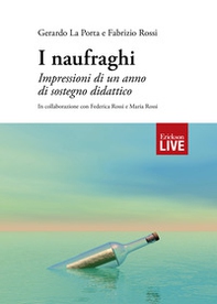 I naufraghi. Impressioni di un anno di sostegno didattico, I - Librerie.coop I naufraghi. Impressioni di un anno di sostegno didattico, I - Librerie.coop