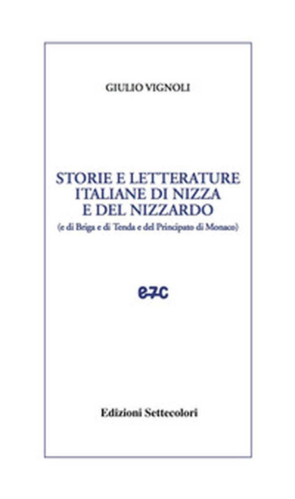 Storie e letterature italiane di Nizza e del nizzardo - Librerie.coop Storie e letterature italiane di Nizza e del nizzardo - Librerie.coop