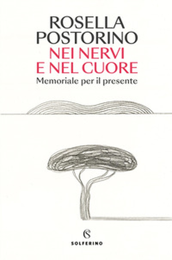 Nei nervi e nel cuore. Memoriale per il presente - Librerie.coop Nei nervi e nel cuore. Memoriale per il presente - Librerie.coop