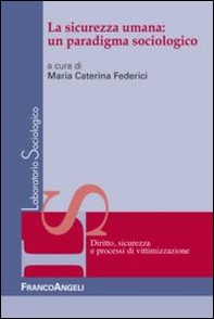La sicurezza umana: un paradigma sociologico - Librerie.coop