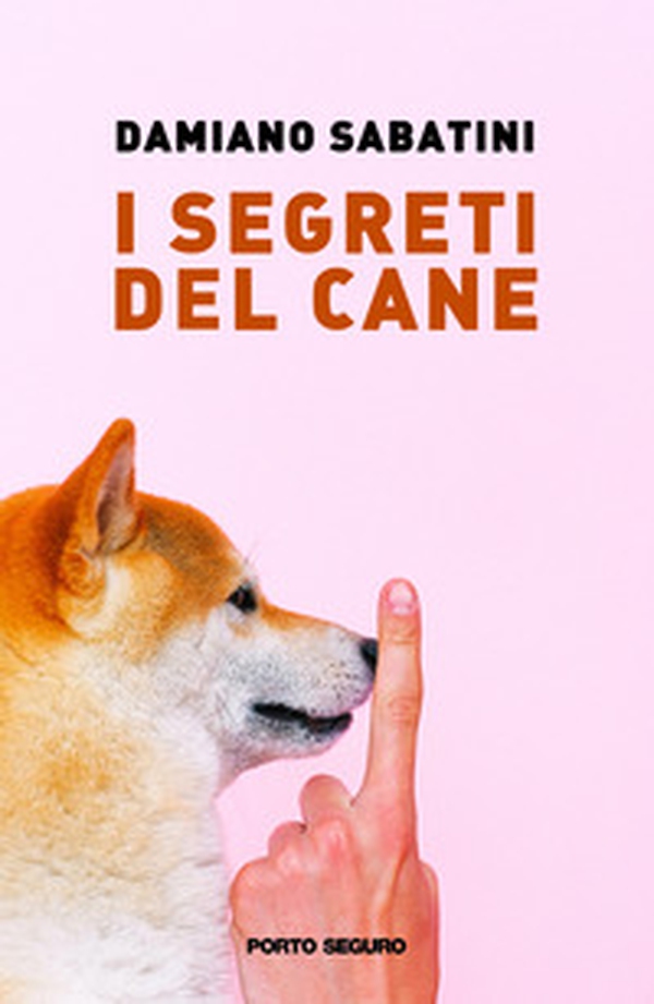 I segreti del cane - Librerie.coop I segreti del cane - Librerie.coop