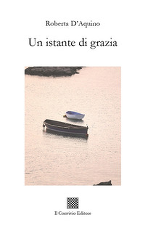 Un istante di grazia - Librerie.coop Un istante di grazia - Librerie.coop