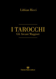 I tarocchi. Gli arcani maggiori. Ediz. italiana e inglese - Librerie.coop