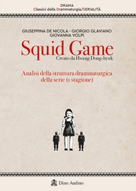 Squid game. Creato da Hwang Dong-hyuk. Analisi della struttura drammaturgica della serie (1ª stagione) - Librerie.coop