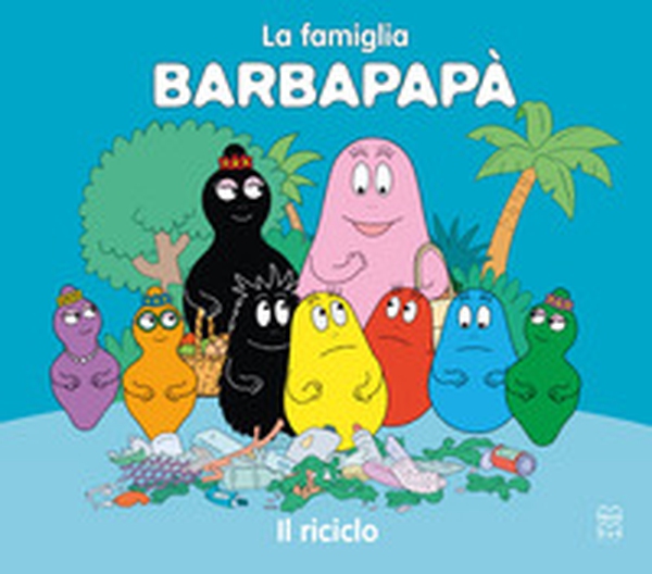 Barbapapà. Il riciclo - Librerie.coop Barbapapà. Il riciclo - Librerie.coop