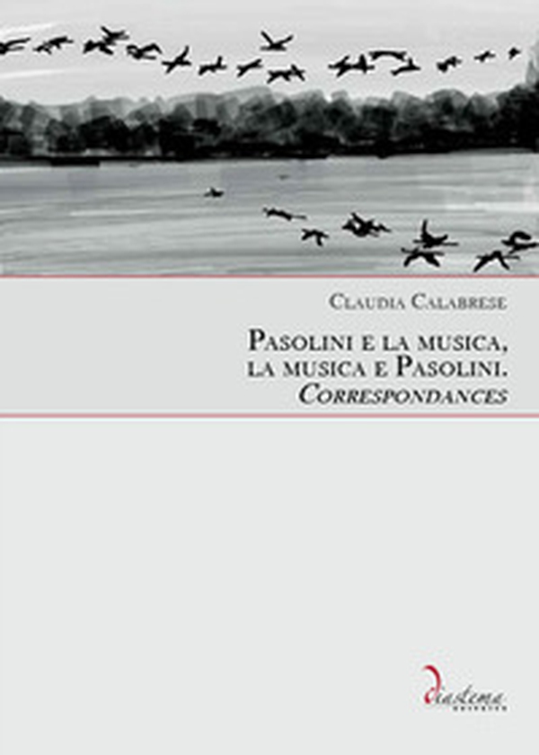 Pasolini e la musica, la musica e Pasolini. Correspondances - Librerie.coop