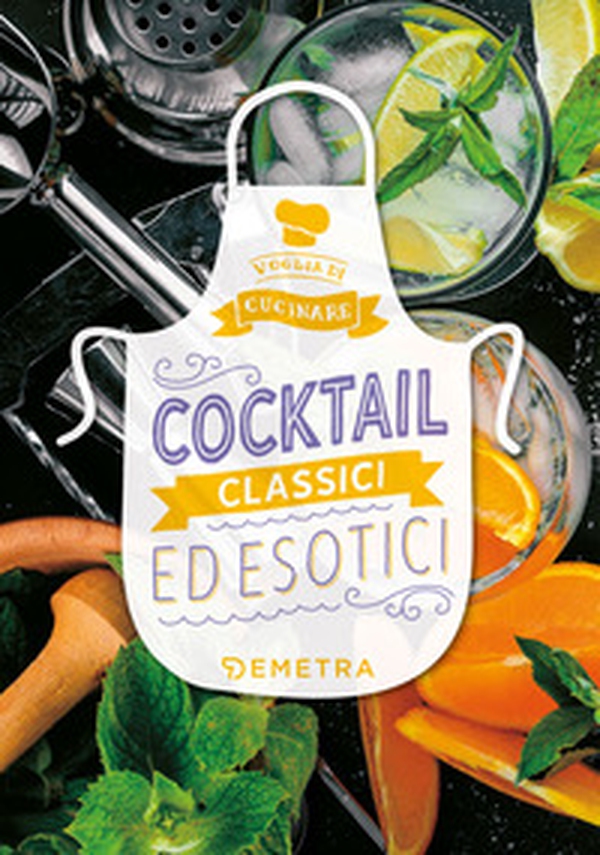 Cocktail classici ed esotici - Librerie.coop Cocktail classici ed esotici - Librerie.coop