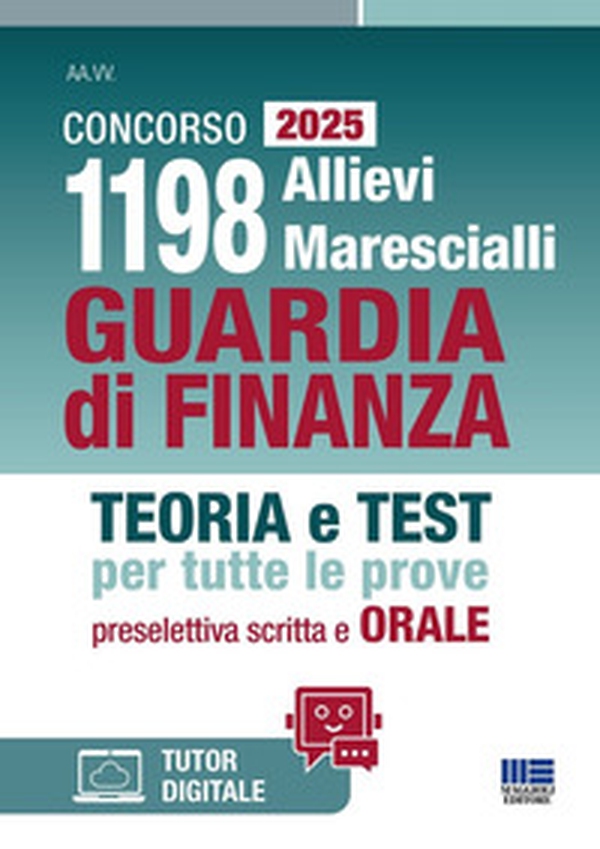 Concorso 1198 allievi marescialli Guardia di Finanza 2025. Teoria e test per tutte le prove preselettiva scritta e orale - Librerie.coop Concorso 1198 allievi marescialli Guardia di Finanza 2025. Teoria e test per tutte le prove preselettiva scritta e orale - Librerie.coop