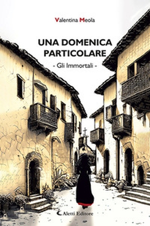 Una domenica particolare. Gli immortali - Librerie.coop