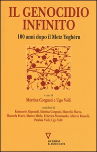 Il genocidio infinito. 100 anni dopo il Metz Yeghérn - Librerie.coop