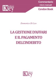 La gestione d'affari e il pagamento dell'indebito - Librerie.coop