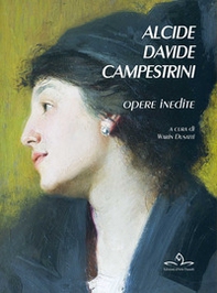 Alcide Davide Campestrini. Opere inedite - Librerie.coop