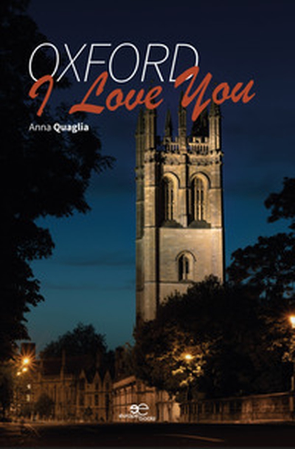 Oxford, I love you - Librerie.coop Oxford, I love you - Librerie.coop
