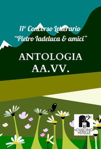 Antologia concorso letterario «Pietro Iadeluca & amici». 11° edizione 2023 - Librerie.coop