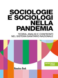 Sociologie e sociologi nella pandemia. Teoria, analisi e confronti nel Servizio Sanitario Nazionale - Librerie.coop