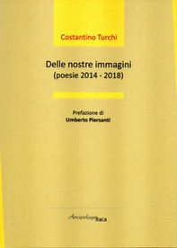 Delle nostre immagini (poesie 2014 - 2018) - Librerie.coop