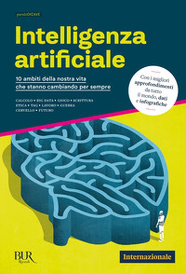 Intelligenza artificiale. 10 ambiti della nostra vita che stanno cambiando per sempre - Librerie.coop Intelligenza artificiale. 10 ambiti della nostra vita che stanno cambiando per sempre - Librerie.coop