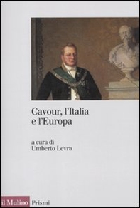 Cavour, l'Italia e l'Europa - Librerie.coop