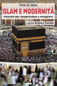 Islam e modernità. Manuale per comprendere e accogliere - Librerie.coop