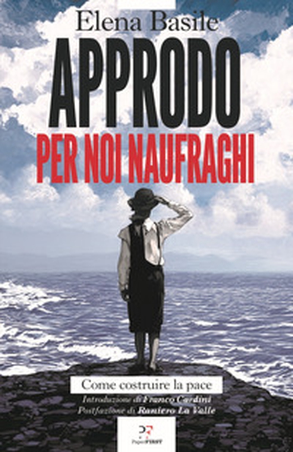 Approdo per noi naufraghi. Come costruire la pace - Librerie.coop