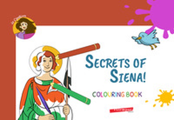Secrets of Siena! Colouring book - Librerie.coop Secrets of Siena! Colouring book - Librerie.coop