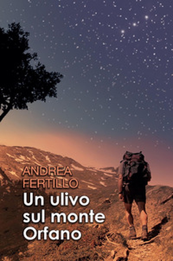 Un ulivo sul monte Orfano - Librerie.coop Un ulivo sul monte Orfano - Librerie.coop