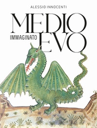 Medioevo immaginato - Librerie.coop