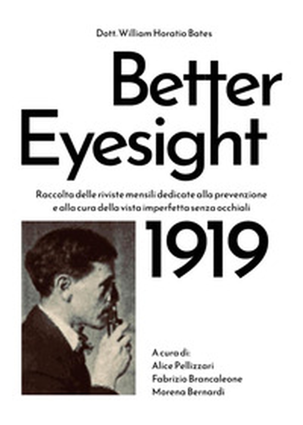 Better eyesight 1919. Raccolta delle riviste mensili dedicate alla prevenzione e alla cura della vista imperfetta senza occhiali - Librerie.coop Better eyesight 1919. Raccolta delle riviste mensili dedicate alla prevenzione e alla cura della vista imperfetta senza occhiali - Librerie.coop