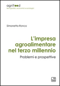 L'impresa agroalimentare nel terzo millennio. Problemi e prospettive - Librerie.coop